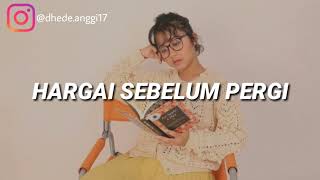 STORY WA KEKINIAN || JANGAB PERNAH MENGABAIKAN ORG YG BENAR2 CINTA