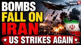 US STRIKES IRAN Live | Middle East on Edge as Reports of Fresh US Strikes on Iran Emerge | N18G