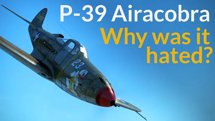 P-39 Airacobra: In Defense of America's Worst Fighter? - DayDayNews