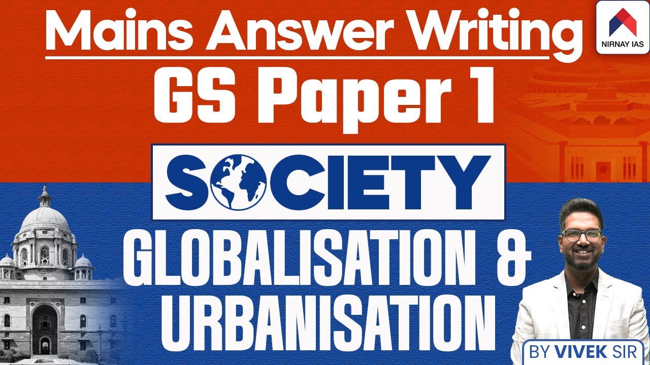Mains Answer Writing for UPSC Mains 2024| Indian Society |Globalisation and Urbanisation |Nirnay IAS