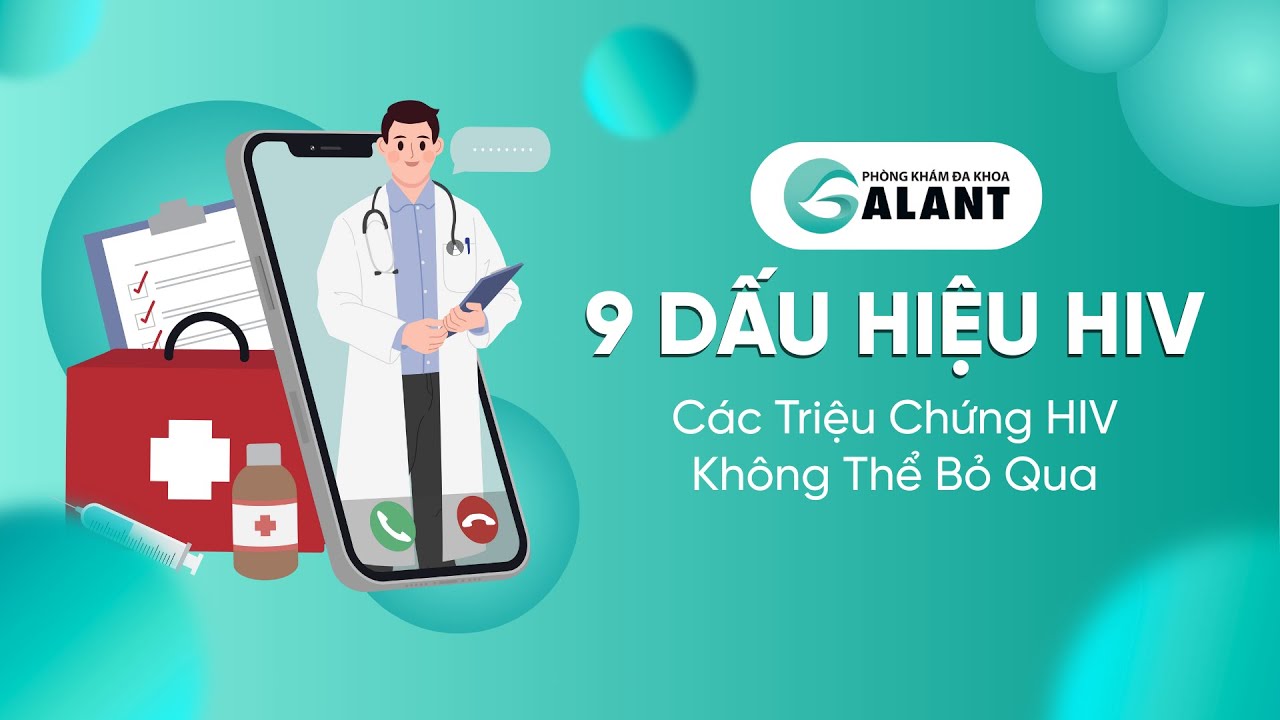 9 Dấu Hiệu HIV: Các Triệu Chứng HIV Không Thể Bỏ Qua - YouTube
