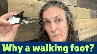 Why use a walking foot to quilt?
