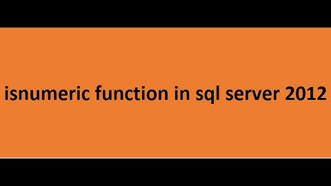 IsNumeric function in sql server 2012