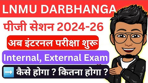 LNMU PG Session 2024-26 semester 1 exam 2025| Internal exam, external exam details| MA, MSC, MCOM