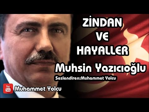 Muhsin Yazıcıoğlu Şiiri - Zindan ve Hayaller...