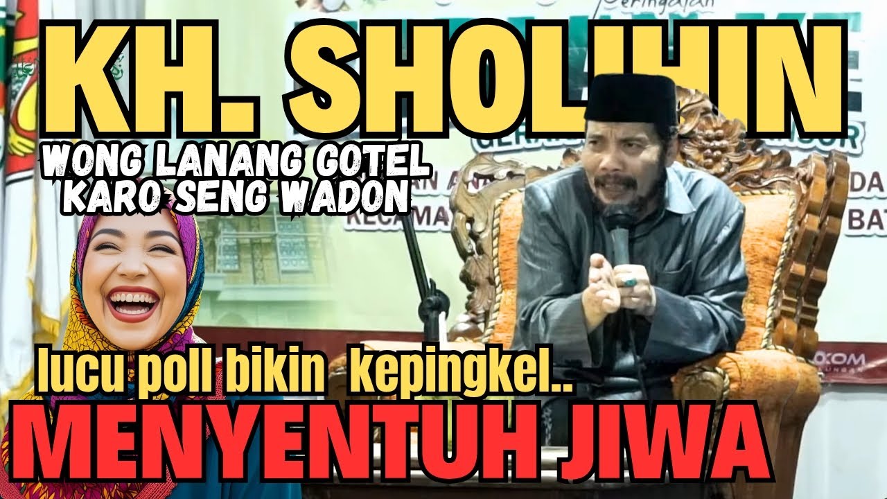 WONG LANANG GOTEL KARO SENG WADON ll LUCU POLL ll KH SHOLIHIN TERBARU 2025