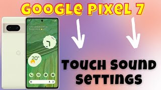 Google Pixel 7 Touch Sound Settings Enable / Disable screenshot 4