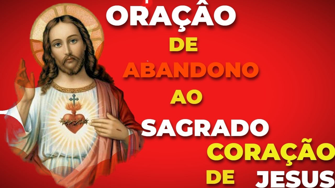 Oração  de abandono ao Sagrado Coração de Jesus, lugar seguro em todas as horas #oraçãopoderosa