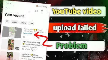 Upload failed problem| YouTube video update problem 2025