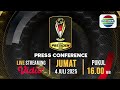 LIVE: Press Conference Piala Presiden 2025