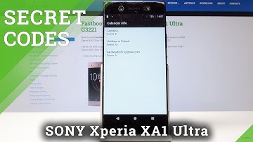 Secret Codes SONY Xperia XA1 - Hidden Modes / Advanced Info