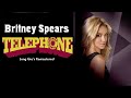 Britney Spears - Telephone (Long Gia&#39;s Remastered)