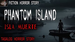 THE PHANTOM ISLAND - Isla Muerte Episode 7 | Tagalog Horror Story