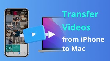 [3 Ways] How to Transfer Videos from iPhone to Mac | Update 2022