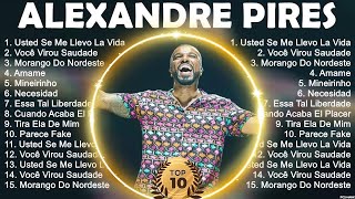 Alexandre Pires Sus Mejores Canciones 2023  Alexandre Pires 2023 MIX  Top 10 Best Songs