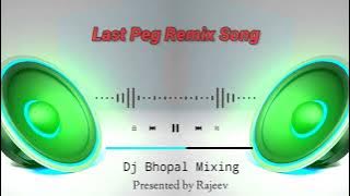 Last Peg Remix Song Dj Bhopal Mixing||Thari Bhabhi Hove Naraz Re Mene Peeni Chod Di Dj Osl||🥀