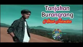 TANJAKAN BURANGRANG || ABIEL JATNIKA