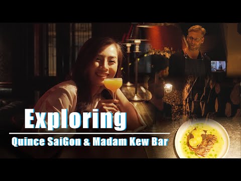 Exploring Quince SaiGon & Madam Kew Bar