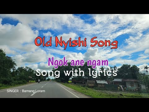 Ngok ane ngam (song with lyrics) || Old nyishi song || 90s popular song || By Bamang Loram