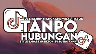 DJ TANPO HUBUNGAN HOO COBO BAYANGNO ENAFF BABAD VIRAL TIKTOK 2026 