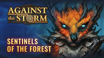 Against the Storm - Sentinels of the Forest Update Trailer