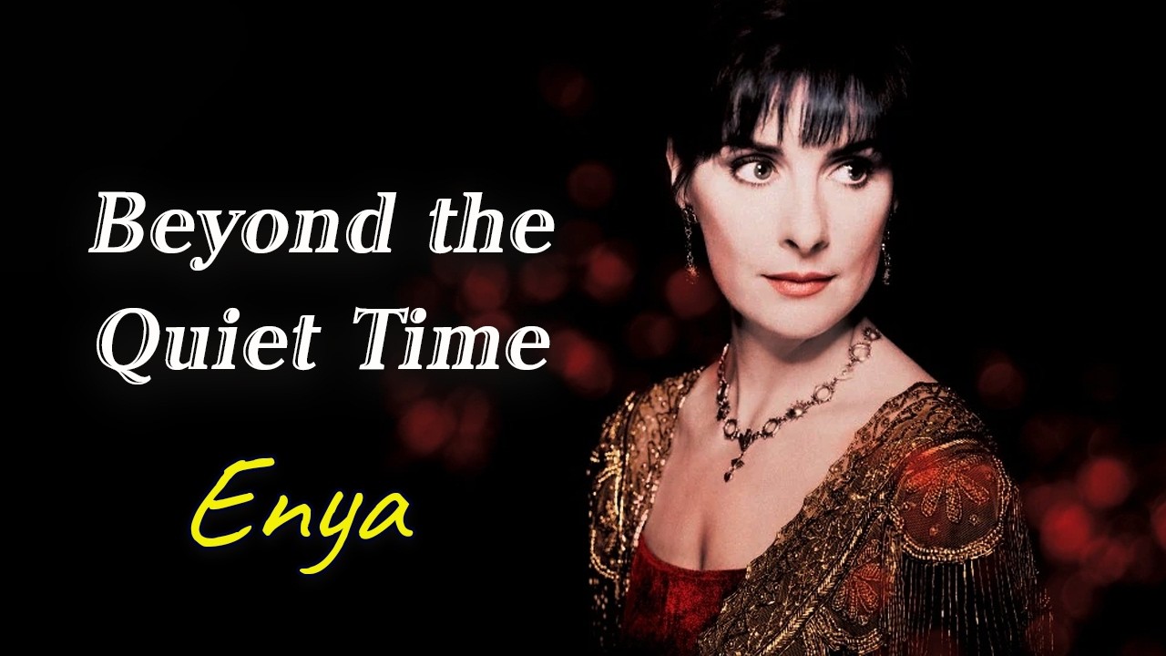 Enya - Beyond the Quiet Time (Lyrics Video)