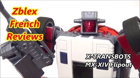 Zblex French Reviews : X-TRANSBOTS MX-XIV Flipout
