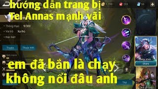 Liên Quân Mobile _ Hướng Dẫn Trang Bị Tel Annas Bắn Chạy Không Nổi | Teo Não Ra Tay Gạo Xay Thành Ca