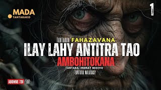 Tantara Malagasy - ILAY LAHY ANTITRA TAO AMBOHITOKANA I (Tantaran'i Radio Fahazavana) 👍ABONNEO VOUS💕