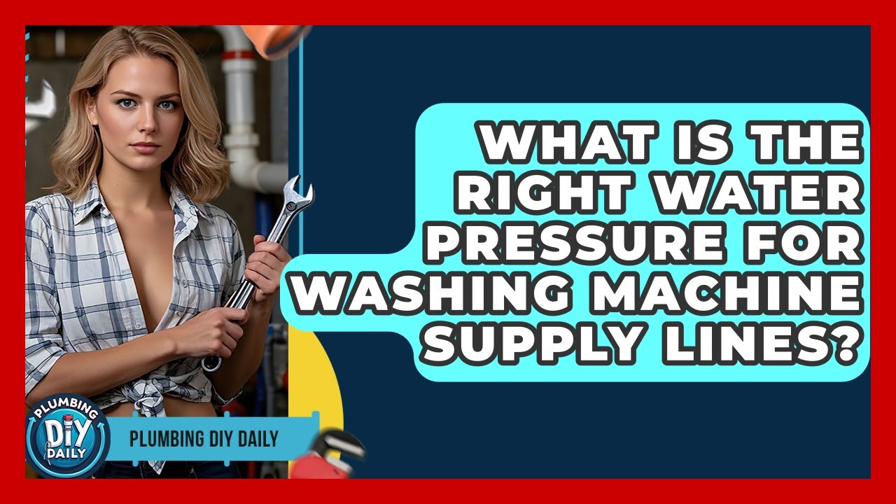 What Is The Right Water Pressure For Washing Machine Supply Lines? - Plumbing DIY Daily