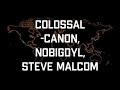 Colossal lyrics by Canon, Nobigdyl, and Steve Malcom