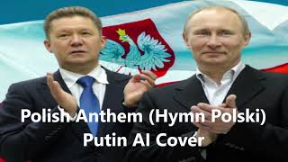 Polish Anthem (Hymn Polski) - Putin AI Cover