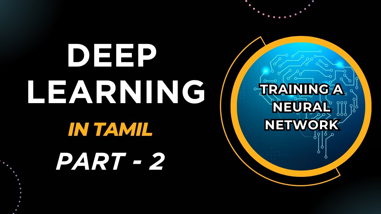 Deep Learning in Tamil | Training a Neural Network | Deep Learning for ...