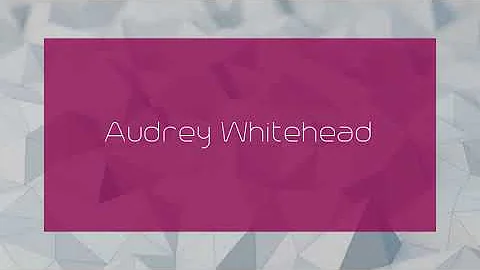 Audrey Whitehead - appearance