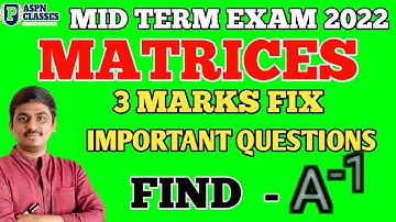 MATRICES 3 MARKS IMPORTANT QUESTIONS  || FIND INVERSE BY USING ELEMENTARY OPERATION || MIDTERM  2022