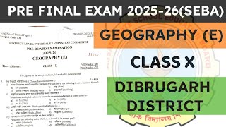 Class 10 Pre Final / Pre Board Exam question paper 2025-2026 | Geography (E) | Dibrugarh District