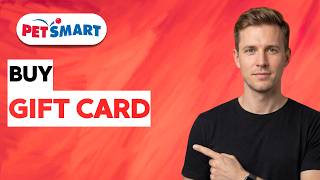 How to Buy a Petsmart Gift Card [2026 Full Guide]