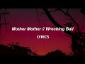 Mother Mother // Wrecking Ball (LYRICS)