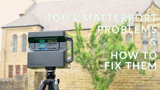 TOP 5 MATTERPORT PROBLEMS & HOW TO FIX THEM