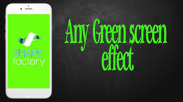 How To Add Green Screen Effects On ShareFactory