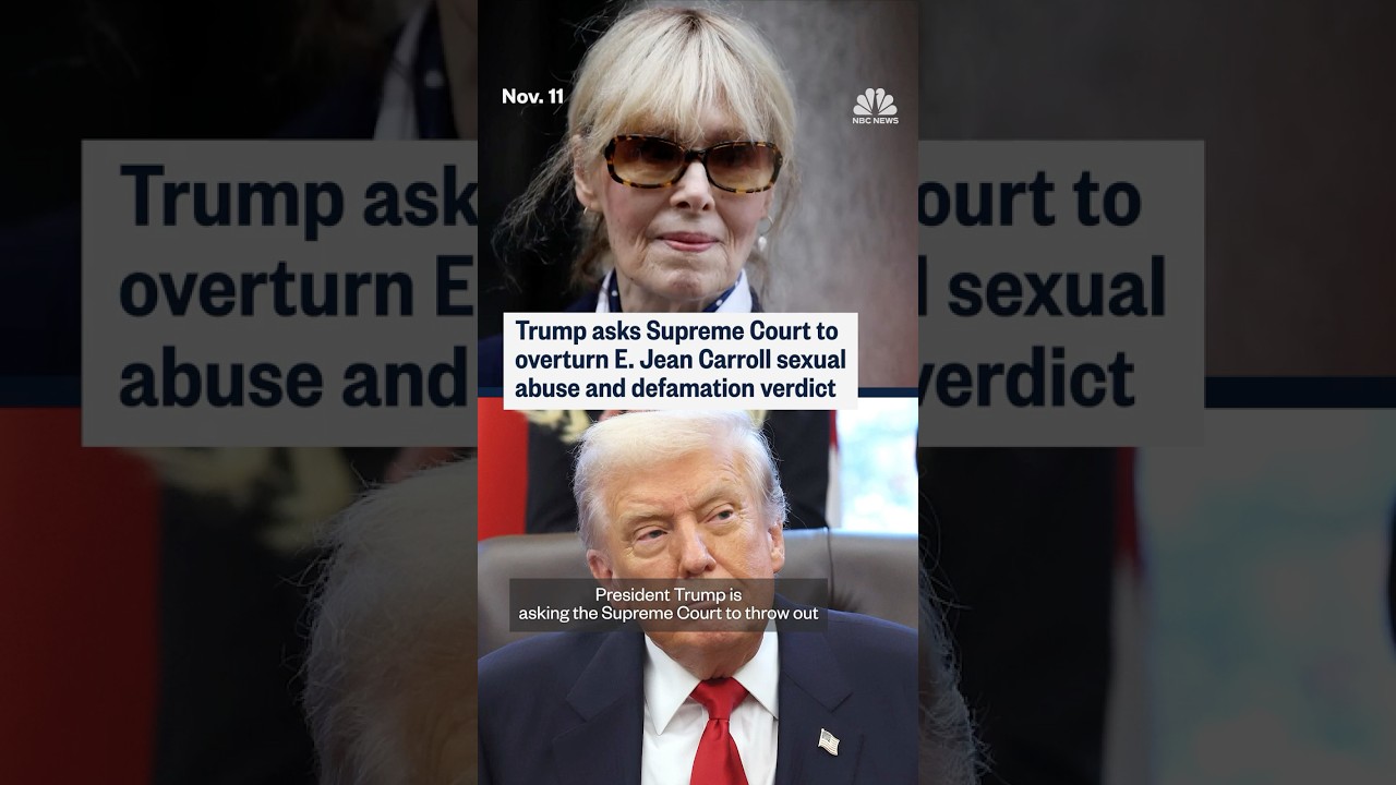 Trump asks Supreme Court to overturn E. Jean Carroll sexual abuse and defamation verdict
