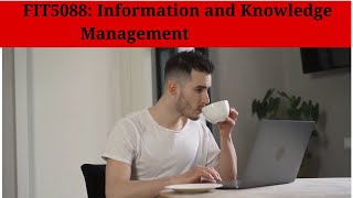 FIT5088: Information and Knowledge Management