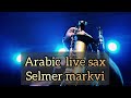 Hadi Jedari Arabic Live Sax Arabic Saksafon Arabic Style Sax ساکسفون عربی العازف الساکسفون 