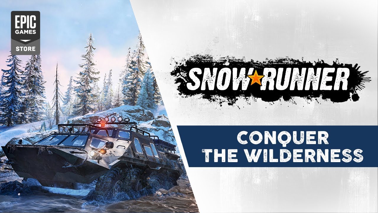SnowRunner - Conquer the Wilderness Trailer | Epic Games Store
