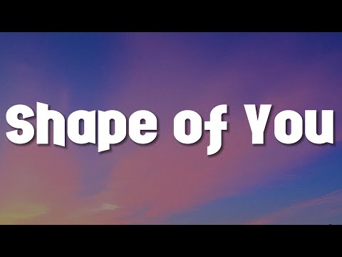 Ed Sheeran - Shape of You (Lyrics)