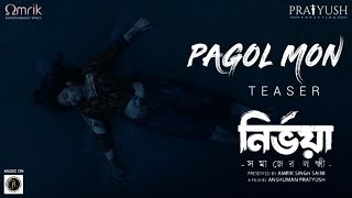 Pagol Mon - Teaser | NIRBHAYA - Somaajer Lokkhi | Pratik Kundu | Anshuman Pratyush
