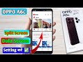 how to use dual screen oppo a6c,oppo a6c split screen setting