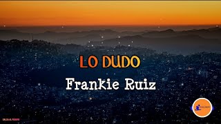 LO DUDO - Frankie Ruiz/ Letra/ Salsa/  Cali