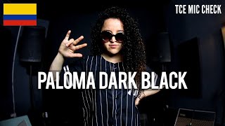 PALOMA DARK BLACK | The Cypher Effect Mic Check Session #292