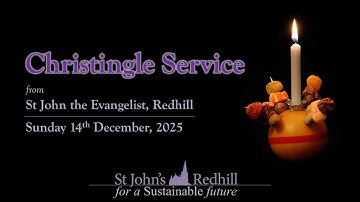 Christingle Service from St John the Evangelist, Redhill - 14th December 2025
